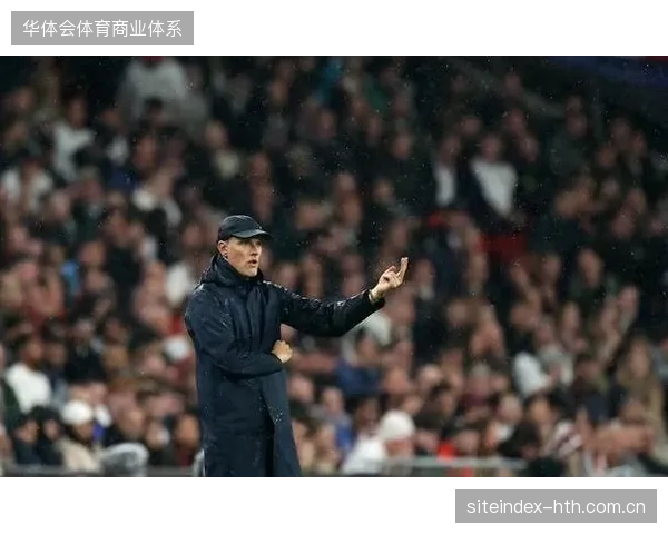英格兰主帅图赫尔通过热身赛考察边缘国脚，麦佳亚和宾怀特等人的位置仍存变数